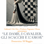 “Le dame, i cavalier, gli scacchi e l’amor”